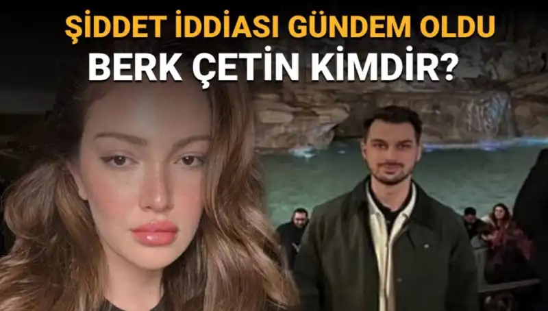 Danla Bilic'in Eski Sevgilisi Berk Çetin: Şiddet İddiaları ve Kariyeri