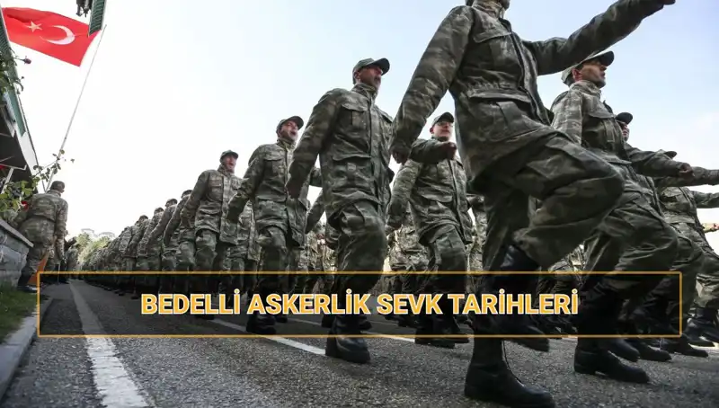 Bedelli Askerlik 2025 Sevk Tarihleri Açıklandı: Tüm Detaylar Burada!