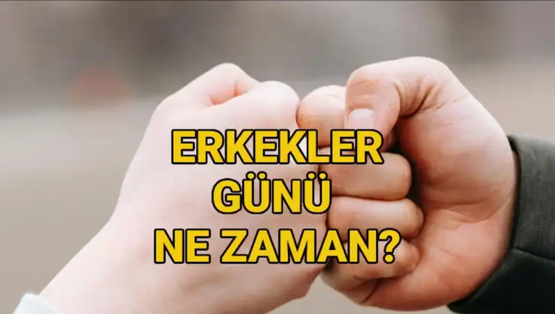 Erkekler Günü 2025'te Ne Zaman Kutlanıyor? Tarihçesi ve Anlamı