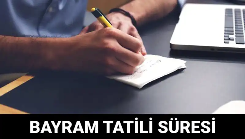 Bayram Tatili Ne Zaman Sona Erecek? Tarihleri Kaç Gün Sürecek?
