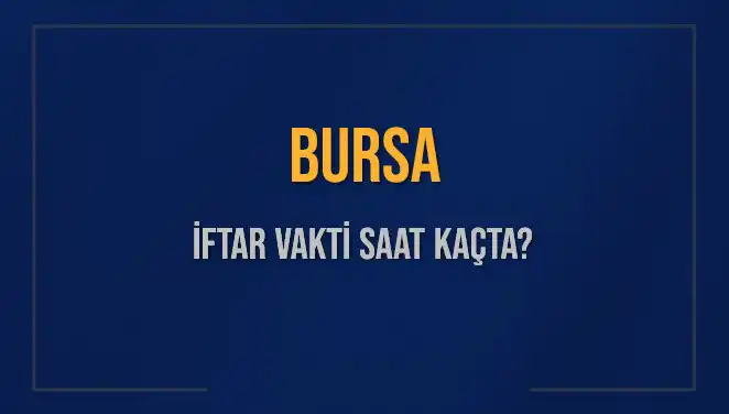 Bursa'da İftar Saatleri: 5 Mart 2025 İçin Detaylar