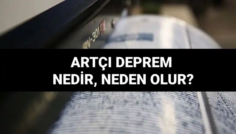 Artçı Depremler: Neden Olur, Ne Kadar Sürer? Detaylı İnceleme