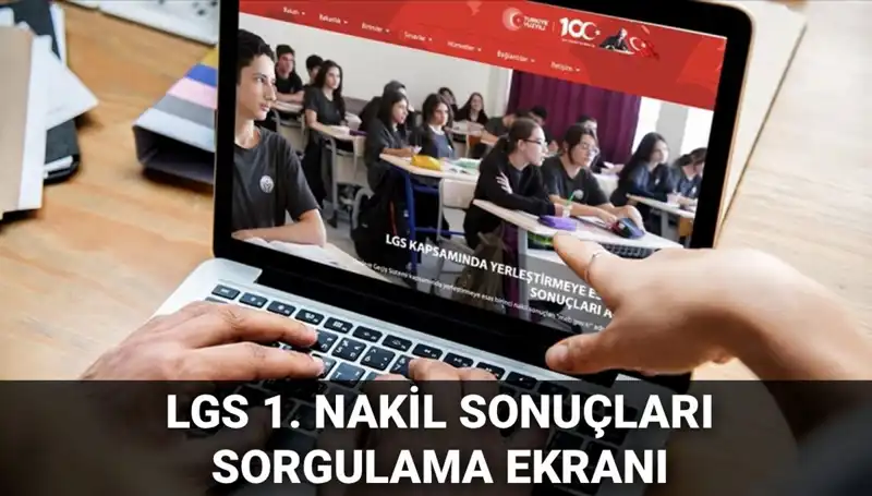 LGS 1. Nakil Sonuçları Açıklandı: Nakil Süreci ve Tarihleri