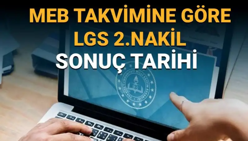 LGS 2. Nakil Sonuçları: Lise 3. Tercih Süreci Ne Zaman Bitecek?