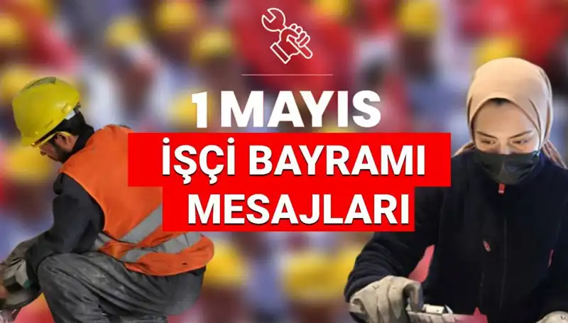 1 Mayıs İşçi Bayramı 2025: Dayanışmanın Gücü ve Unutulmaz Mesajlar