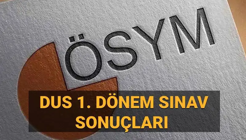 2025 DUS 1. Dönem Sonuçları: Sınav Sonuçları Ne Zaman Açıklanacak?