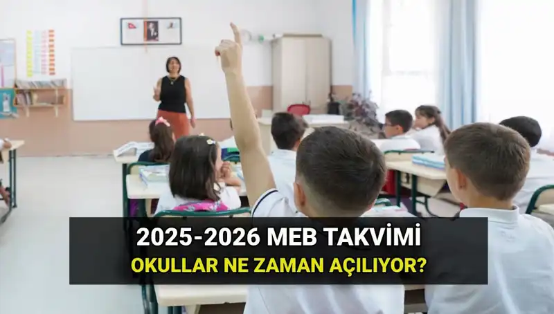 2025-2026 Eğitim Yılı Okul Açılış Tarihleri Açıklandı!