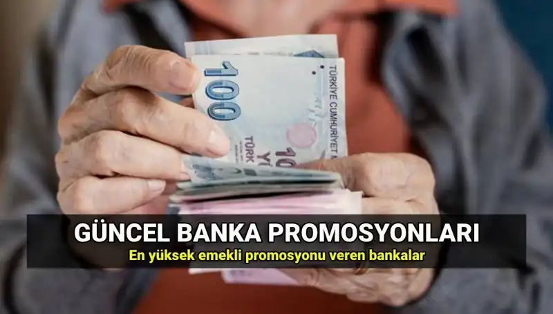2025'te Emeklilere Sunulan Banka Promosyonları: En Yüksek ve En Düşük Tutarlar
